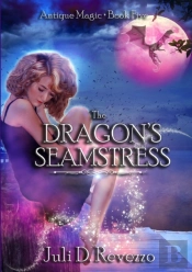 The Dragon'S Seamstress (Antique Magic, Book 5)