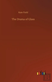 The Drama Of Glass