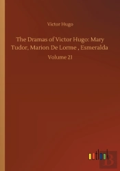 The Dramas Of Victor Hugo