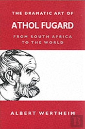 The Dramatic Art Of Athol Fugard