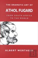 The Dramatic Art Of Athol Fugard