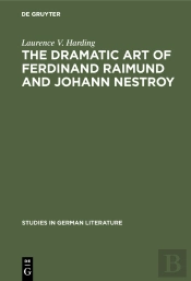 The Dramatic Art Of Ferdinand Raimund And Johann Nestroy