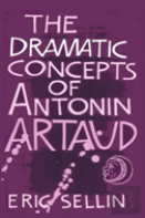 The Dramatic Concepts Of Antonin Artaud