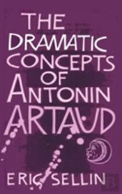 The Dramatic Concepts Of Antonin Artaud