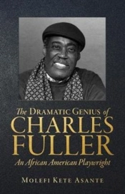 The Dramatic Genius Of Charles Fuller; A