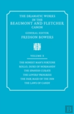 Bertrand.pt - The Dramatic Works In The Beaumont And Fletcher Canon: Volume 10, The Honest Man'S Fortune, Rollo, Duke Of Normandy, The Spanish Curate, The Lover'S Progress, The Fair Maid Of The Inn, The Laws Of Can