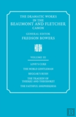 Bertrand.pt - The Dramatic Works In The Beaumont And Fletcher Canon: Volume 3, Love'S Cure, The Noble Gentleman, The Tragedy Of Thierry And Theodoret, The Faithful Shepherdess