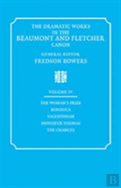 Bertrand.pt - The Dramatic Works In The Beaumont And Fletcher Canon: Volume 4, The Woman'S Prize, Bonduca, Valentinian, Monsieur Thomas, The Chances