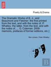 The Dramatic Works Of B. J., And Beaumon