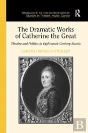 The Dramatic Works Of Catherine The Great