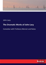 The Dramatic Works Of John Lacy