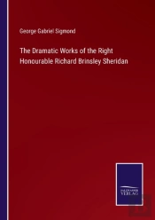 The Dramatic Works Of The Right Honourable Richard Brinsley Sheridan
