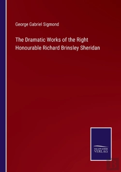 Bertrand.pt - The Dramatic Works Of The Right Honourable Richard Brinsley Sheridan