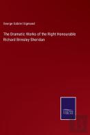 The Dramatic Works Of The Right Honourable Richard Brinsley Sheridan