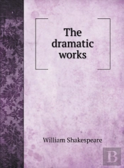 The Dramatic Works Of William Shakespear