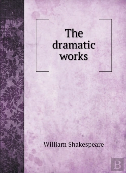 Bertrand.pt - The Dramatic Works Of William Shakespear