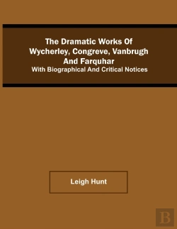Bertrand.pt - The Dramatic Works Of Wycherley, Congreve, Vanbrugh, And Farquhar; With Biographical And Critical Notices