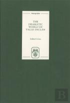 The Dramatic World Of Valle-Inclan