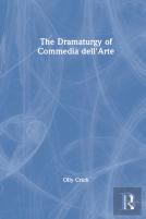 The Dramaturgy Of Commedia Dell'Arte
