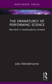 The Dramaturgy Of Performing Science