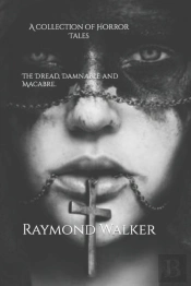 The Dread, Damnable And Macabre