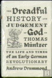 The Dreadful History And Judgement Of God On Thomas Muntzer