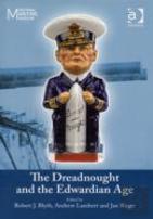 The Dreadnought And The Edwardian Age