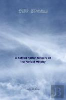 The Dream: A Retired Pastor Reflects On The Perfect Ministry