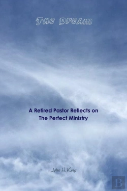 Bertrand.pt - The Dream: A Retired Pastor Reflects On The Perfect Ministry
