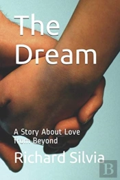 The Dream: A Story About Love From Beyon