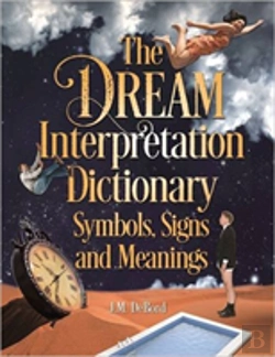 Bertrand.pt - The Dream Interpretation Dictionary: Symbols, Signs, And Meanings