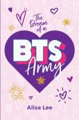 The Dream Of A Bts Army