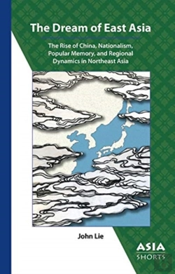 Bertrand.pt - The Dream Of East Asia Â€“ The Rise Of China, Nationalism, Popular Memory, And Regional Dynamics In Northeast Asia