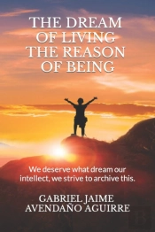 The Dream Of Live The Reason Of Being