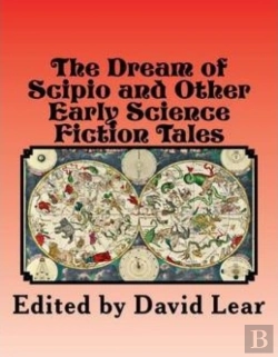 Bertrand.pt - The Dream Of Scipio And The Other Early Science Fiction Tales