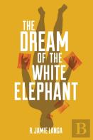 The Dream Of The White Elephant
