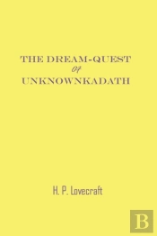 The Dream-Quest Of Unknown Kadath