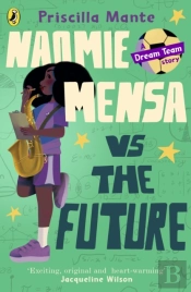 The Dream Team: Naomie Mensa Vs. The Future
