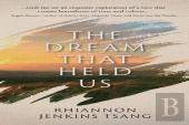 The Dream That Held Us