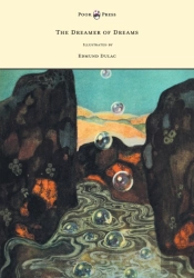 The Dreamer Of Dreams - Illustrated By Edmund Dulac