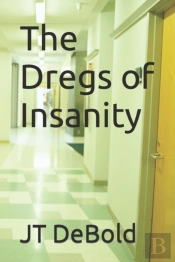 The Dregs Of Insanity