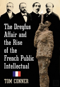 Bertrand.pt - The Dreyfus Affair And The Rise Of The French Public Intellectual