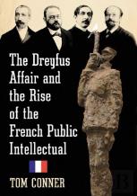 The Dreyfus Affair And The Rise Of The French Public Intellectual
