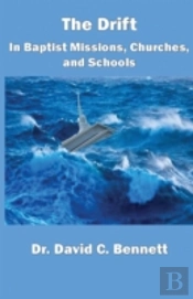 The Drift In Baptist Missions, Churches, And Schools