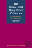The Drink- And Drug-Drive Offences: A Handbook For Practitioners