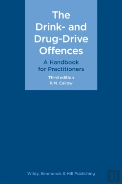 Bertrand.pt - The Drink- And Drug-Drive Offences: A Handbook For Practitioners