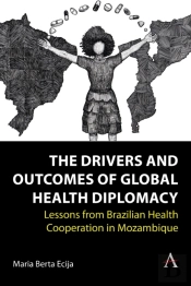 The Drivers And Outcomes Of Global Health Diplomacy