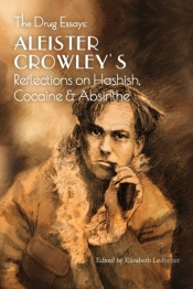 The Drug Essays: Aleister Crowley'S Refl