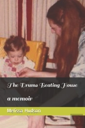 The Drums Beating House: A Memoir