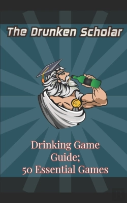 Bertrand.pt - The Drunken Scholar'S Top 50 Drinking Games